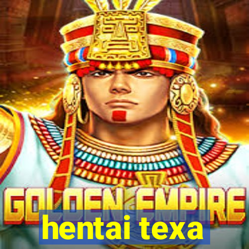 hentai texa